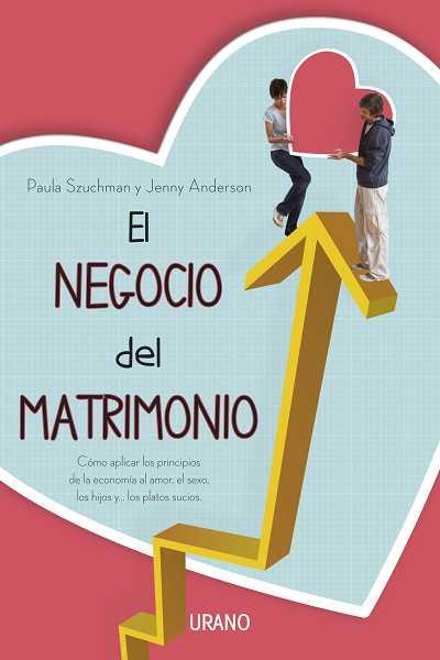 EL NEGOCIO DEL MATRIMONIO.COMO APLICAR LOS PRINCIPIOS DE LA | 9788479537920 | SZUCKMAN,PAULA/ANDERSON,JENNY | Libreria Geli - Librería Online de Girona - Comprar libros en catalán y castellano