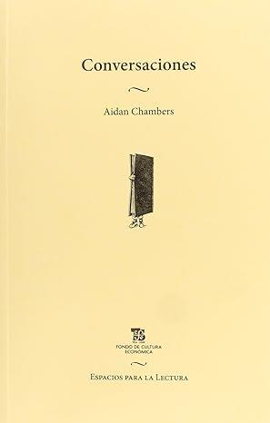 CONVERSACIONES.ESCRITOS SOBRE LA LITERATURA Y LOS NIÑOS | 9789681685737 | CHAMBERS,AIDAN | Llibreria Geli - Llibreria Online de Girona - Comprar llibres en català i castellà