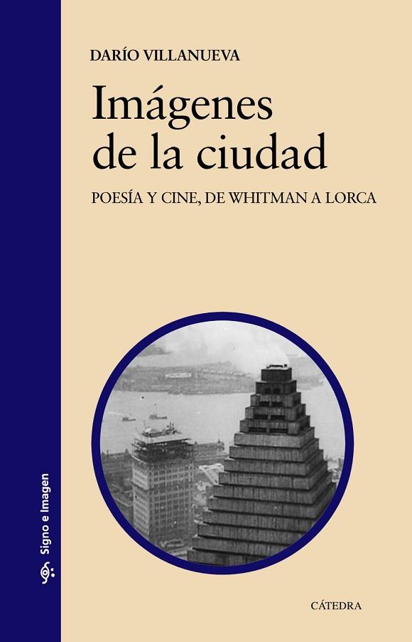 IMÁGENES DE LA CIUDAD.POESÍA Y CINE,DE WHITMAN A LORCA | 9788437633725 | VILLANUEVA,DARÍO | Libreria Geli - Librería Online de Girona - Comprar libros en catalán y castellano