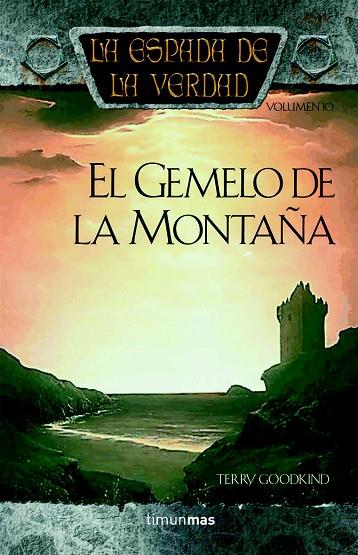 LA ESPADA DE LA VERDAD-10.EL GEMELO DE LA MONTAÑA | 9788448032333 | GOODKIND,TERRY | Llibreria Geli - Llibreria Online de Girona - Comprar llibres en català i castellà