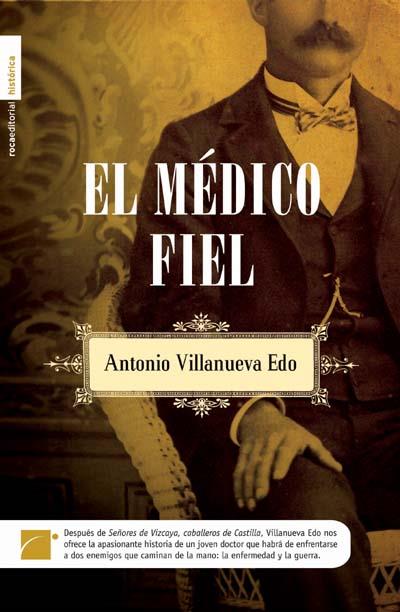 EL MEDICO FIEL | 9788496791848 | VILLANUEVA EDO,ANTONIO | Llibreria Geli - Llibreria Online de Girona - Comprar llibres en català i castellà