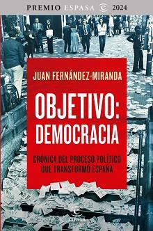 OBJETIVO.DEMOCRACIA(PREMIO ESPASA 2024) | 9788467075021 | FERNÁNDEZ-MIRANDA, JUAN | Llibreria Geli - Llibreria Online de Girona - Comprar llibres en català i castellà