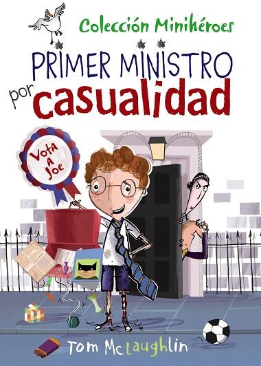 PRIMER MINISTRO POR CASUALIDAD (MINIHÉROES 2) | 9788469607800 | MCLAUGHLIN,TOM | Llibreria Geli - Llibreria Online de Girona - Comprar llibres en català i castellà