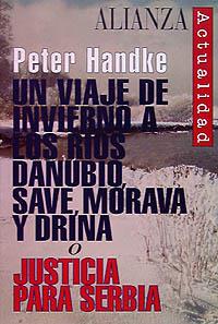 UN VIAJE DE INVIERNO A LOS RIOS DANUBIO,SAVE,MORAVIA Y DRINA O JUSTICIA PARA SERBIA | 9788420644011 | HANDKE,PETER | Libreria Geli - Librería Online de Girona - Comprar libros en catalán y castellano