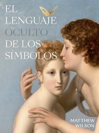 EL LENGUAJE OCULTO DE LOS SÍMBOLOS | 9788412712285 | WILSON, MATHEW | Libreria Geli - Librería Online de Girona - Comprar libros en catalán y castellano