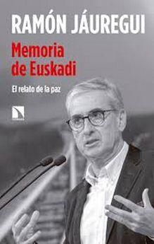 MEMORIA DE EUSKADI.EL RELATO DE LA PAZ | 9788490974827 | JÁUREGUI,RAMÓN | Llibreria Geli - Llibreria Online de Girona - Comprar llibres en català i castellà