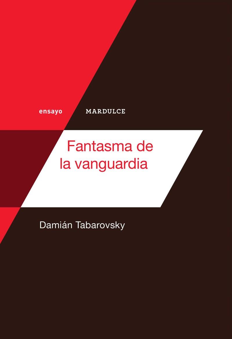 FANTASMA DE LA VANGUARDIA | 9788494686542 | TABAROVSKY, DAMIÁN | Llibreria Geli - Llibreria Online de Girona - Comprar llibres en català i castellà