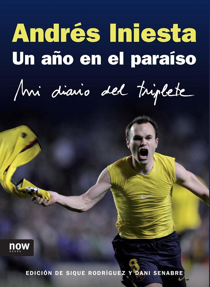 UN AÑO EN EL PARAISO.MI DIARIO DEL TRIPLETE | 9788493722500 | INIESTA,ANDRES | Llibreria Geli - Llibreria Online de Girona - Comprar llibres en català i castellà