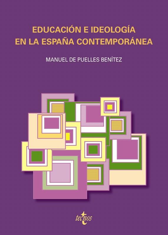 EDUCACION E IDEOLOGIA EN LA ESPAÑA CONTEMPORANEA | 9788430950614 | PUELLES BENITEZ,MANUEL DE | Libreria Geli - Librería Online de Girona - Comprar libros en catalán y castellano