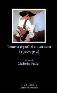 TEATRO ESPAÑOL EN UN ACTO(1940-1952) | 9788437608389 | FRAILE,MEDARDO | Llibreria Geli - Llibreria Online de Girona - Comprar llibres en català i castellà