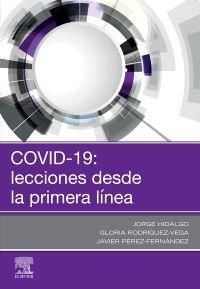 COVID-19.LECCIONES DESDE LA PRIMERA LINEA | 9788413822457 | HIDALGO,JORGE/RODRÍGUEZ,GLORIA | Llibreria Geli - Llibreria Online de Girona - Comprar llibres en català i castellà