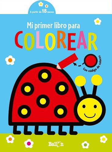 MI PRIMER LIBRO PARA COLOREAR- MARIQUITA | 9789403225302 | BALLON | Llibreria Geli - Llibreria Online de Girona - Comprar llibres en català i castellà