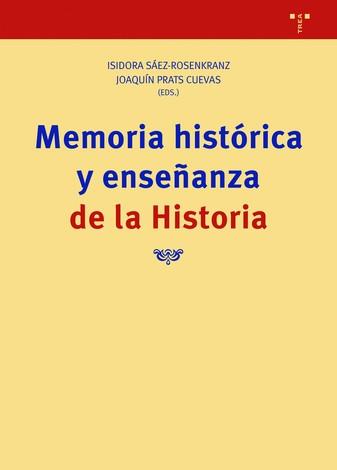 MEMORIA HISTÓRICA Y ENSEÑANZA DE LA HISTORIA | 9788418105388 | SÁEZ-ROSENKRANZ,ISIDORA/PRATS CUEVAS,JOAQUÍN | Llibreria Geli - Llibreria Online de Girona - Comprar llibres en català i castellà