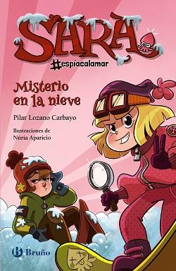 SARA #ESPÍACALAMAR.MISTERIO EN LA NIEVE | 9788469629536 | LOZANO CARBAYO,PILAR | Llibreria Geli - Llibreria Online de Girona - Comprar llibres en català i castellà