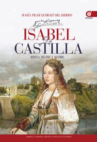 ISABEL DE CASTILLA | 9788441432444 | QUERALT DEL HIERRO,MARIA PILAR | Llibreria Geli - Llibreria Online de Girona - Comprar llibres en català i castellà