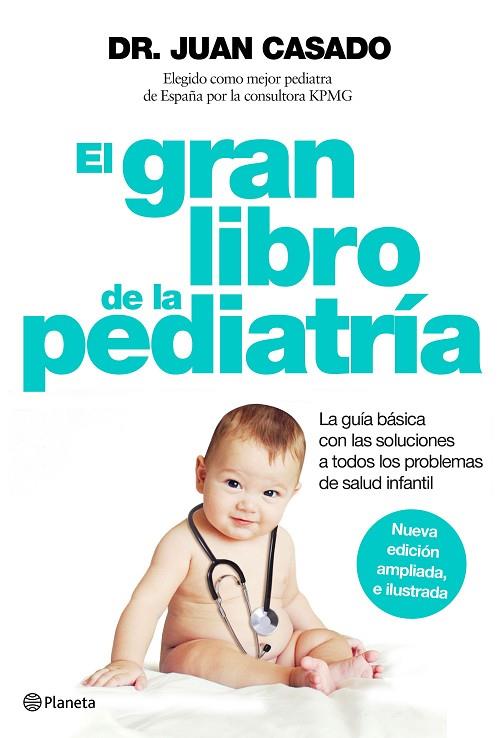 EL GRAN LIBRO DE LA PEDIATRÍA (TD).LA GUÍA BÁSICA CON LAS SOLUCIONES A TODOS LOS PROBLEMAS DE SALUD INFANTIL | 9788408150992 | CASADO,DR.JUAN | Llibreria Geli - Llibreria Online de Girona - Comprar llibres en català i castellà