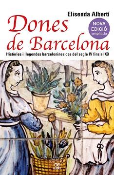 DONES DE BARCELONA  | 9788472461857 | ALBERTÍ,ELISENDA | Libreria Geli - Librería Online de Girona - Comprar libros en catalán y castellano