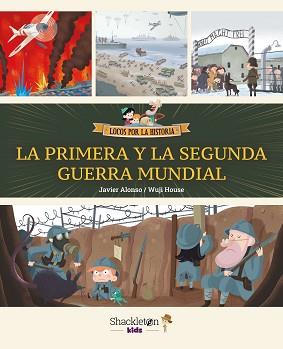 LA PRIMERA Y LA SEGUNDA GUERRA MUNDIAL | 9788413614229 | ALONSO LÓPEZ, JAVIER/WUJI HOUSE | Llibreria Geli - Llibreria Online de Girona - Comprar llibres en català i castellà