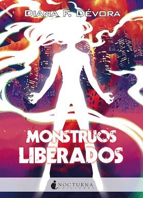 MONSTRUOS LIBERADOS | 9788419680716 | F. DÉVORA, DIANA | Llibreria Geli - Llibreria Online de Girona - Comprar llibres en català i castellà