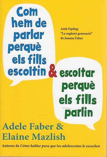 COM HEM DE PARLAR PERQUÈ ELS FILLS ESCOLTIN I ESCOLTAR PERQUÈ ELS FILLS PARLIN(EDICIÓ 2013) | 9788497991278 | FABER,ADELE/MAZLISH,ELAINE | Llibreria Geli - Llibreria Online de Girona - Comprar llibres en català i castellà