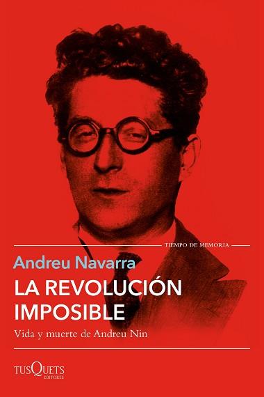 LA REVOLUCIÓN IMPOSIBLE.VIDA Y MUERTE DE ANDREU NIN | 9788411070027 | NAVARRA,ANDREU | Libreria Geli - Librería Online de Girona - Comprar libros en catalán y castellano