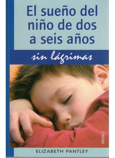 EL SUEÑO DEL NIÑO DE DOS A SEIS AÑOS.SIN LAGRIMAS | 9788497990790 | PANTLEY,ELIZABETH | Llibreria Geli - Llibreria Online de Girona - Comprar llibres en català i castellà