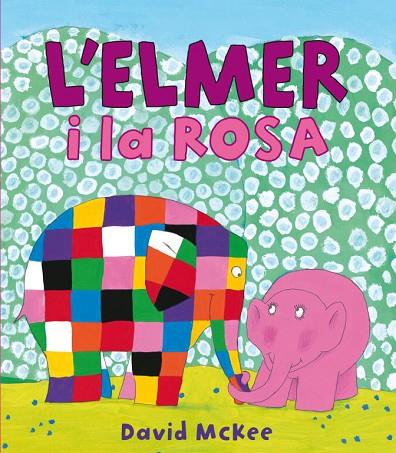 L'ELMER I LA ROSA (TD) | 9788448834951 | MCKEE,DAVID | Llibreria Geli - Llibreria Online de Girona - Comprar llibres en català i castellà