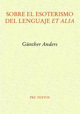 SOBRE EL ESOTERISMO DEL LENGUAJE ET ALIA | 9788419633385 | ANDERS,GÜNTHER | Llibreria Geli - Llibreria Online de Girona - Comprar llibres en català i castellà