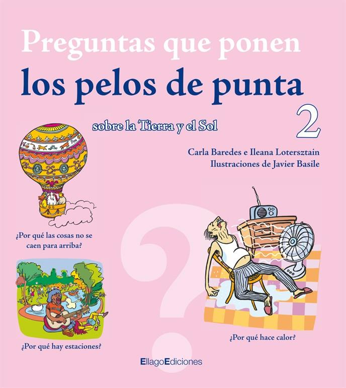 PREGUNTAS QUE PONEN LOS PELOS DE PUNTA,2.SOBRE LA TIERRA Y | 9788496720596 | BAREDES,CARLA | Llibreria Geli - Llibreria Online de Girona - Comprar llibres en català i castellà