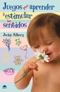 JUEGOS PARA APRENDER Y ESTIMULAR LOS SENTIDOS | 9788497542616 | SILBERG,JACKIE | Llibreria Geli - Llibreria Online de Girona - Comprar llibres en català i castellà