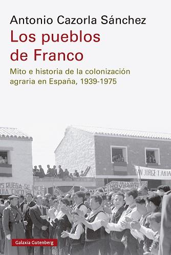 LOS PUEBLOS DE FRANCO | 9788410107557 | CAZORLA SÁNCHEZ, ANTONIO | Llibreria Geli - Llibreria Online de Girona - Comprar llibres en català i castellà