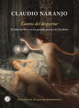 CANTOS DEL DESPERTAR.EL MITO DEL HEROE EN LOS GRANDES POEMAS DE OCCIDENTE | 9788416145010 | NARANJO.CLAUDIO | Llibreria Geli - Llibreria Online de Girona - Comprar llibres en català i castellà