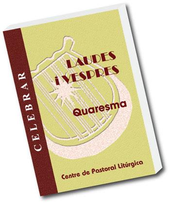 LAUDES I VESPRES.QUARESMA | 9788498053128 | LLIGADAS, JOSEP/LIRIO, MIGUEL/SOLE, MERCE/TÚNICA, CECILI | Llibreria Geli - Llibreria Online de Girona - Comprar llibres en català i castellà