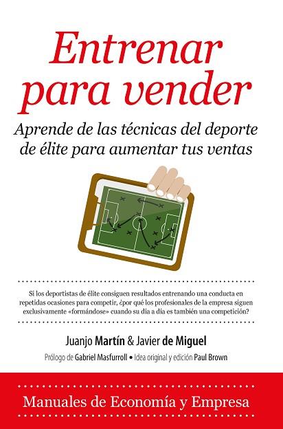 ENTRENAR PARA VENDER.APRENDE DE LAS TECNICAS DEL DEPORTE DE ELITE PARA AUMENTAR TUS VENTAS | 9788416392124 | MARTIN,JUANJO/DE MIGUEL,JAVIER | Llibreria Geli - Llibreria Online de Girona - Comprar llibres en català i castellà