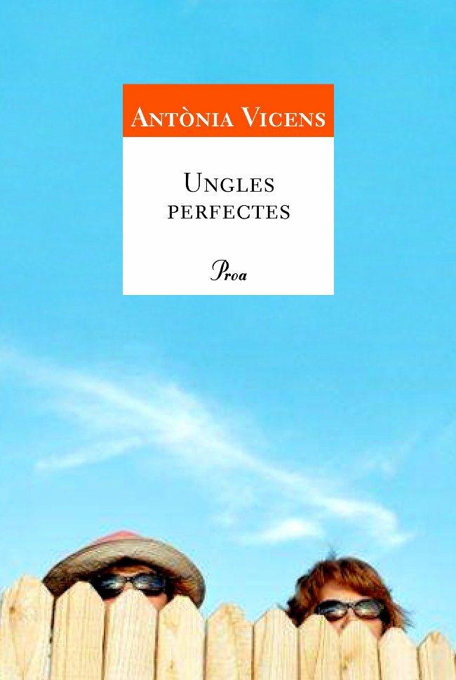 UNGLES PERFECTES | 9788484379331 | VICENS,ANTONIA | Libreria Geli - Librería Online de Girona - Comprar libros en catalán y castellano