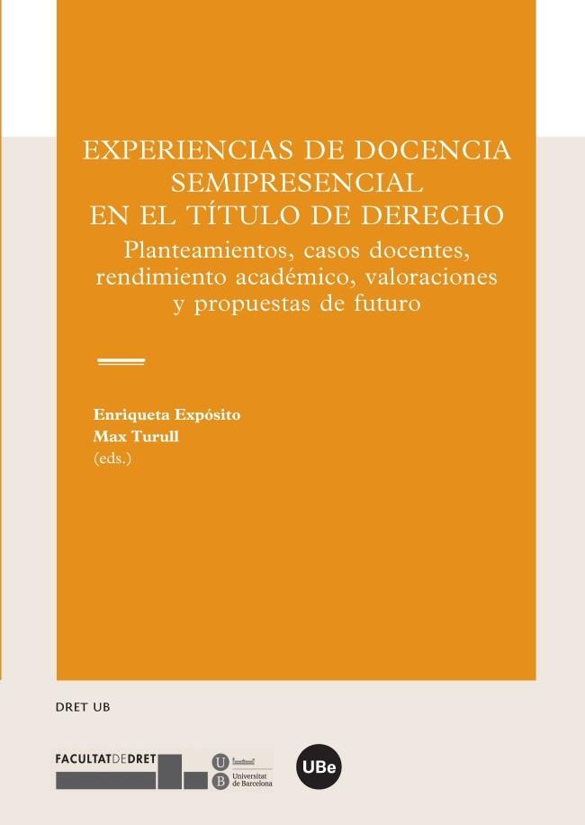 EXPERIENCIAS DE DOCENCIA SEMIPRESENCIAL EN EL TÍTULO DE DERECHO | 9788447538355 | EXPOSITO,ENRIQUETA/TURULL,MAX | Llibreria Geli - Llibreria Online de Girona - Comprar llibres en català i castellà