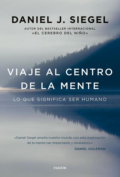 VIAJE AL CENTRO DE LA MENTE | 9788449342851 | SIEGEL, DANIEL J. | Llibreria Geli - Llibreria Online de Girona - Comprar llibres en català i castellà