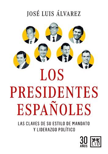 LOS PRESIDENTES ESPAÑOLES | 9788417880767 | ÁLVAREZ ÁLVAREZ,JOSÉ LUIS | Llibreria Geli - Llibreria Online de Girona - Comprar llibres en català i castellà