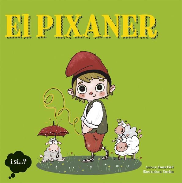 EL PIXANER | 9788424641603 | FITÉ,ANNA | Libreria Geli - Librería Online de Girona - Comprar libros en catalán y castellano