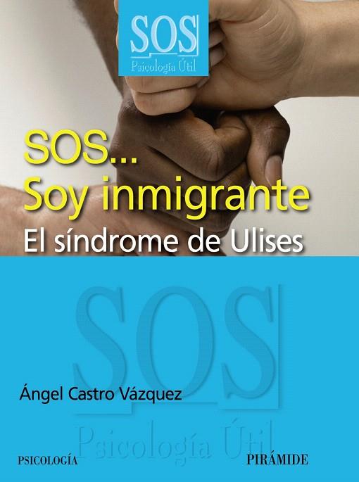 SOS SOY INMIGRANTE EL SINDROME DE ULISES | 9788436824292 | CASTRO VÁZQUEZ,ÁNGEL | Llibreria Geli - Llibreria Online de Girona - Comprar llibres en català i castellà