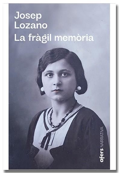 LA FRÀGIL MEMÒRIA | 9788418618864 | LOZANO LERMA, JOSEP L. | Llibreria Geli - Llibreria Online de Girona - Comprar llibres en català i castellà