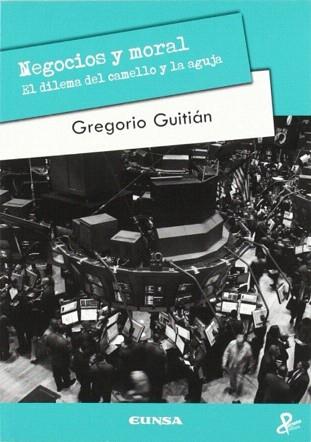 NEGOCIOS Y MORAL.EL DILEMA DEL CAMELLO Y LA AGUJA | 9788431328030 | GUITIAN,GREGORIO | Llibreria Geli - Llibreria Online de Girona - Comprar llibres en català i castellà