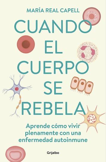 CUANDO EL CUERPO SE REBELA | 9788425363764 | REAL CAPELL,MARÍA | Libreria Geli - Librería Online de Girona - Comprar libros en catalán y castellano