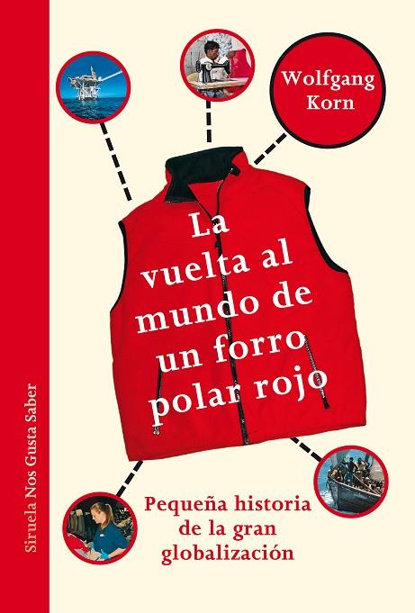 LA VUELTA AL MUNDO DE UN FORRO POLAR ROJO.PEQUEÑA HISTORIA DE LA GRAN GLOBALIZACIÓN | 9788417151980 | KORN,WOLFGANG | Libreria Geli - Librería Online de Girona - Comprar libros en catalán y castellano