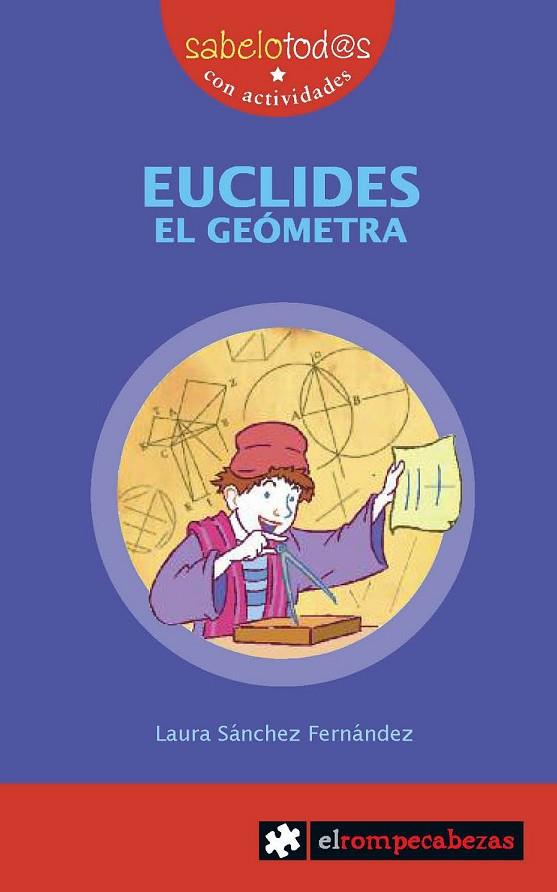 EUCLIDES EL GEOMETRA | 9788496751767 | SÁNCHEZ FERNÁNDEZ, LAURA | Libreria Geli - Librería Online de Girona - Comprar libros en catalán y castellano