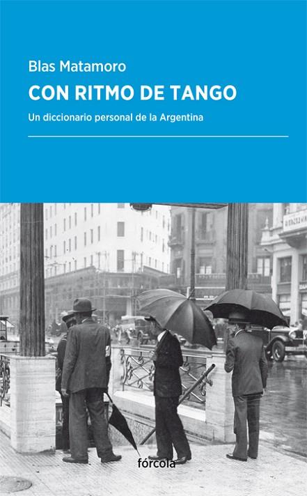 CON RITMO DE TANGO.UN DICCIONARIO PERSONAL DE LA ARGENTINA | 9788416247783 | MATAMORO,BLAS | Llibreria Geli - Llibreria Online de Girona - Comprar llibres en català i castellà