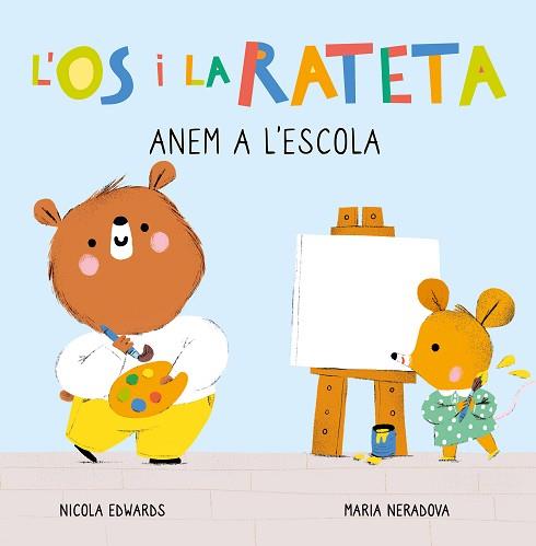 ANEM A L'ESCOLA(L'ÓS I LA RATETA.MANS PETITONES) | 9788448857271 | NERADOVA,MARIA/EDWARDS,NICOLA | Llibreria Geli - Llibreria Online de Girona - Comprar llibres en català i castellà