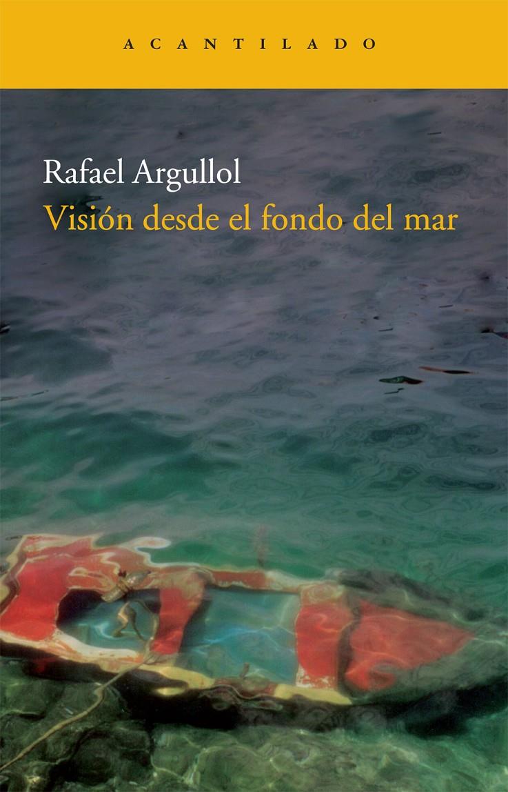 VISION DESDE EL FONDO DEL MAR | 9788492649594 | ARGULLOL,RAFAEL | Llibreria Geli - Llibreria Online de Girona - Comprar llibres en català i castellà