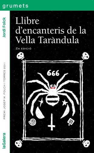 LLIBRE D'ENCANTERIS DE LA VELLA TARÀNDULA (PREMI JOSEP M. FOLCH I TORRES 2011) | 9788424647902 | FOLCK,JORDI | Libreria Geli - Librería Online de Girona - Comprar libros en catalán y castellano