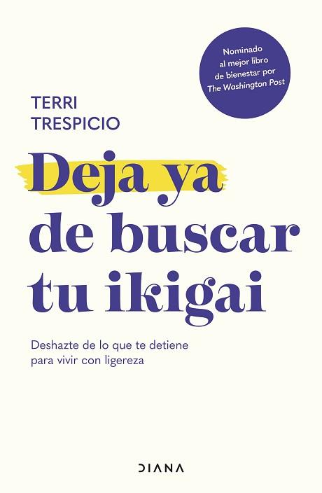 DEJA YA DE BUSCAR TU IKIGAI | 9788411191609 | TRESPICIO, TERRI | Libreria Geli - Librería Online de Girona - Comprar libros en catalán y castellano